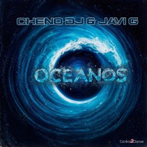 Dj Cheno & Javi G - Oceanos (PRE-SALE)