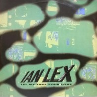 Ian Lex – Let Me Take Your Love