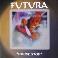 Futura  ‎– House Stop