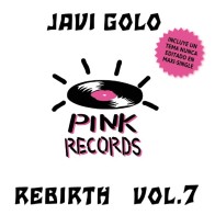 Javi Golo – Pink Records Rebirth Vol. 7 (PREVENTA DICIEMBRE)