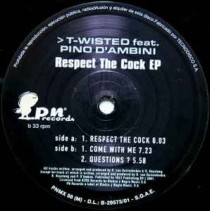 T-Wisted Feat. Pino D'Ambini – Respect The Cock EP (PN RECORDS¡)