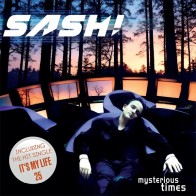 Sash! - Mysterious Times / It's My Life