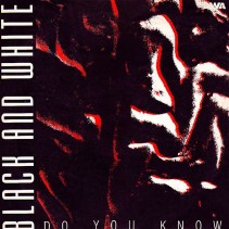 Black And White – Do You Know