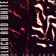 Black And White – Do You Know