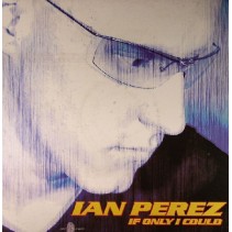Ian Perez - If Only I Could