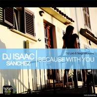 DJ Lara & Sergi Val  Presents Dj Isaac Sanchez ‎– Because With You / Awake