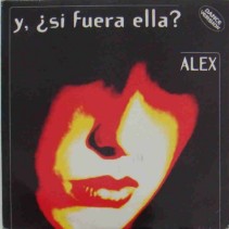 Alex – Y, ¿Si Fuera Ella?