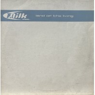 Milk Inc. - Land Of The Living (VERY WANTED¡¡)