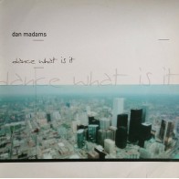 Dan Madams – Dance / What Is It
