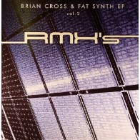 Brian Cross & Fat Synth - EP Vol. 2 (Rmxs)(2 MANO,TEMAZO¡¡¡)