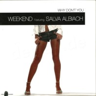 Weekend  Featuring Salva Albiach - Why Don't You