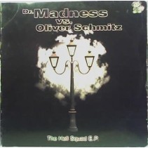 Dr. Madness vs. Oliver Schmitz - The Hell Squad E.P.(2 MANO,CARA B TRANSICIÓN CENTRAL¡¡)