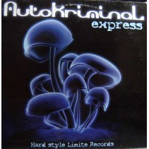 Autokriminal - Express Autokriminal - Express(HARDSTYLE REMEMBER BY MIGUEL SERNA & CHUMI DJ¡¡ LIMITE RECORDS¡)