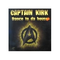 Captain Kirk - Dance To Da House(TEMAZO JUMPER CHOCOLATERO¡¡)
