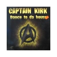 Captain Kirk - Dance To Da House(TEMAZO JUMPER CHOCOLATERO¡¡)