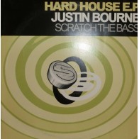 Hard House E.P.(INCLUYE JUSTIN BOURNE-SCRATCH THE BASS & IN EFFECT¡¡)