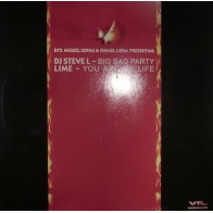DJ Steve L / Lime  - Big Bad Party / You Are My Life(CANTADO CHOCOLATERO¡¡)