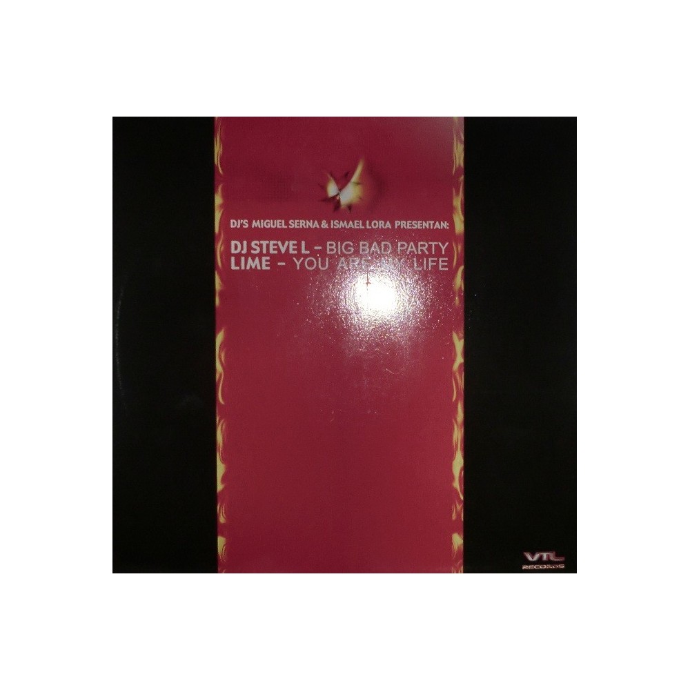 DJ Steve L / Lime  - Big Bad Party / You Are My Life(CANTADO CHOCOLATERO¡¡)