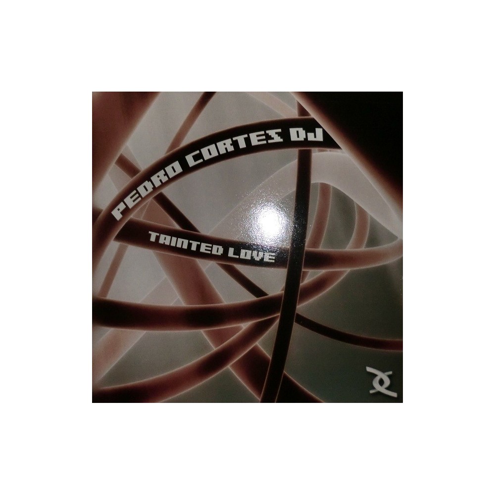 Pedro Cortes DJ - Tainted Love(CABROTE¡¡ INCLUYE CORTE TECHNO¡)