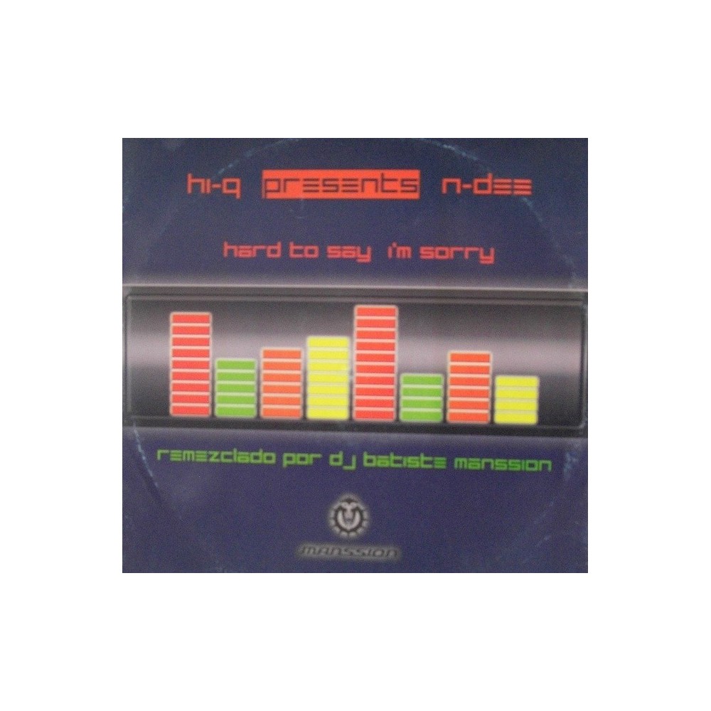Hi-Q (4) Presents N-Dee  - Hard To Say I'm Sorry(2 MANO,TEMAZO¡¡ CARA B2 CORTE JUMPER¡)