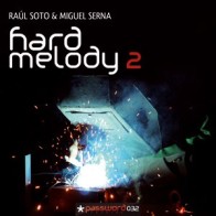 DJ Raúl Soto & DJ Miguel Serna - Presents - Hard Melody 2
