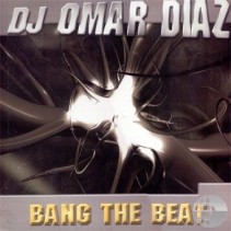 DJ Omar Diaz - Bang The Beat(TEMAZO HARDHOUSE + JUMPER¡¡)