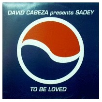 David Cabeza Presents Sadey - To Be Loved(TEMAZO¡¡ DISCO NUEVO¡)