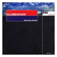 Klubbheads-Big Bass Bomb(2 MANO,TEMAZO RECOMENDADO ISMAEL LORA¡¡)