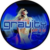 DJ Juanda & DJ Kaspita Pres. Gravity - Up 2 U(Temazo¡¡)