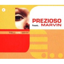 Prezioso Feat. Marvin - Tell Me Why(2 MANO,NUEVECITO¡¡)