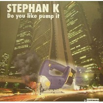 Stephan K -Do You Like Pump It