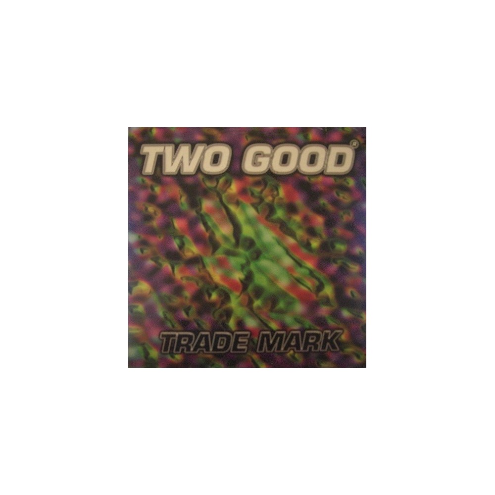 Two Good - Trade Mark(2 MANO,TEMAZOS MAKINA CENTRAL¡¡)