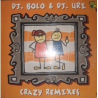Bolo & Uri - Crazy (Remixes)(2 MANO,TODO UN CLÁSICO¡)