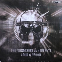 Masochist, The vs. Neophyte - Loud & Proud(2 MANO,TEMAZO MOH)