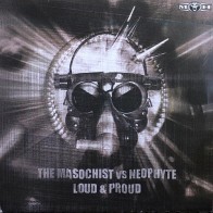 Masochist, The vs. Neophyte - Loud & Proud(2 MANO,TEMAZO MOH)