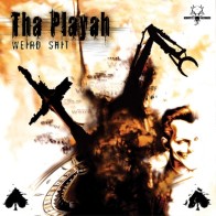 Tha Playah - Weird Shit(TEMAZO NEOHYTE)