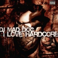 DJ Mad Dog - I Love Hardcore