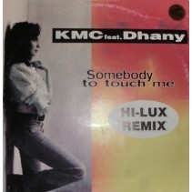 KMC  Feat. Dhany - Somebody To Touch Me(2 MANO,TEMAZO ITALO¡¡)