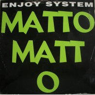 Enjoy System - Matto Matto (2 MANO,REMEMBER 90'S¡)