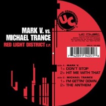 Mark V. vs. Michael Trance – Red Light District E.P.(2 MANO,SUPERBUSCADO¡¡ SELLO UC)