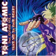 Toni Atomic – Vol. 5 - Take Me To Your Heart (2 MANO,COMO NUEVO¡)