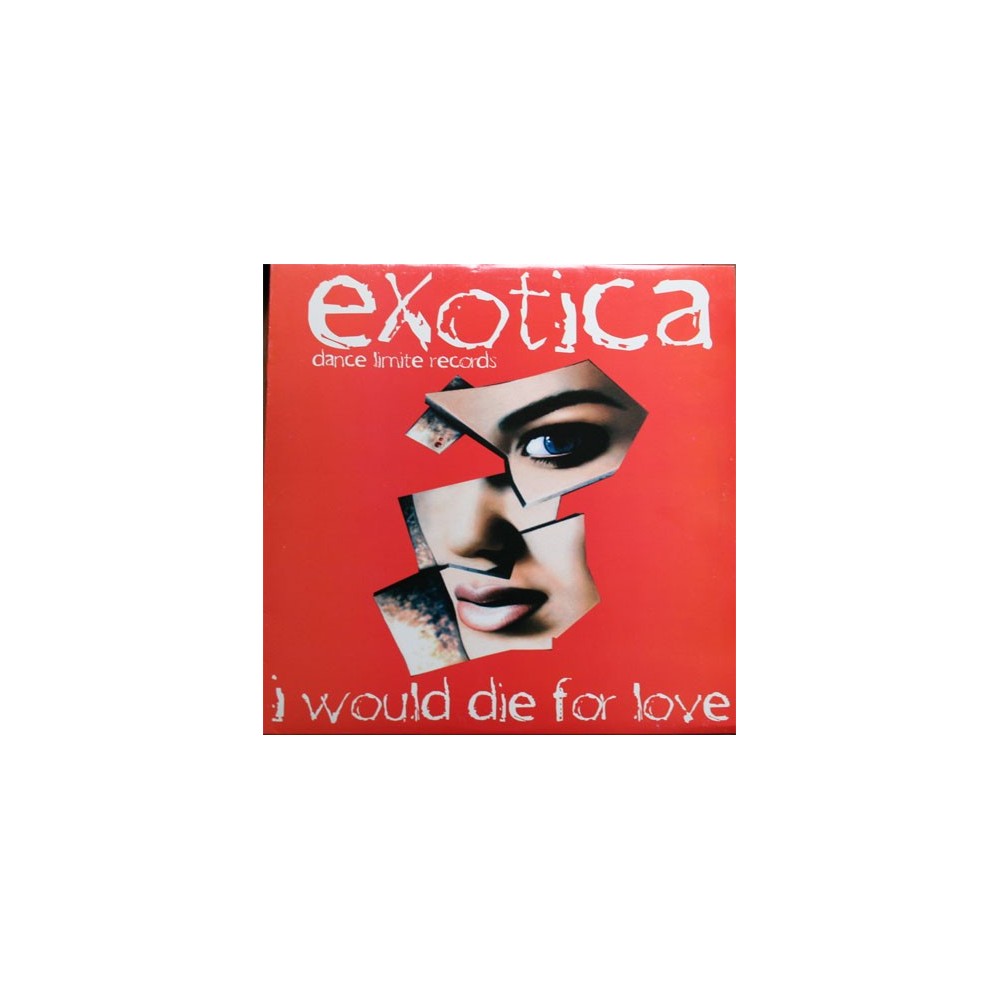 Exotica  – I Would Die For Love(NUEVO,LIMITE RECORDS¡¡)