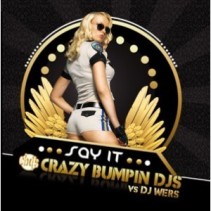 Crazy Bumpin Dj's Vs Dj Wers-Say It(Pelotazo Javi Crecente¡¡)