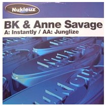BK & Anne Savage – Instantly / Junglize(BASES TECHNO)