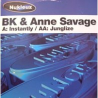 BK & Anne Savage – Instantly / Junglize(BASES TECHNO)