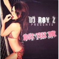 DJ Roy Z - Just Tell Me