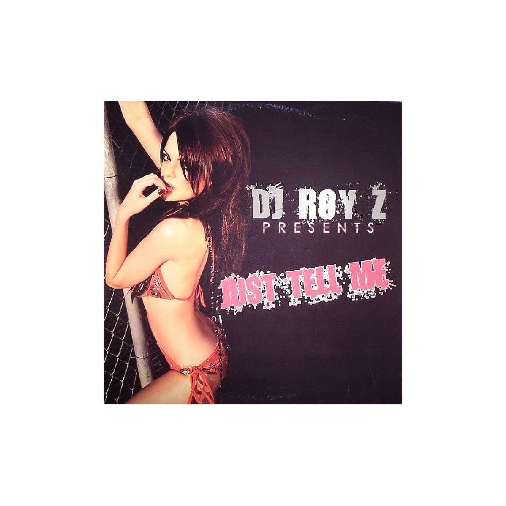 DJ Roy Z - Just Tell Me