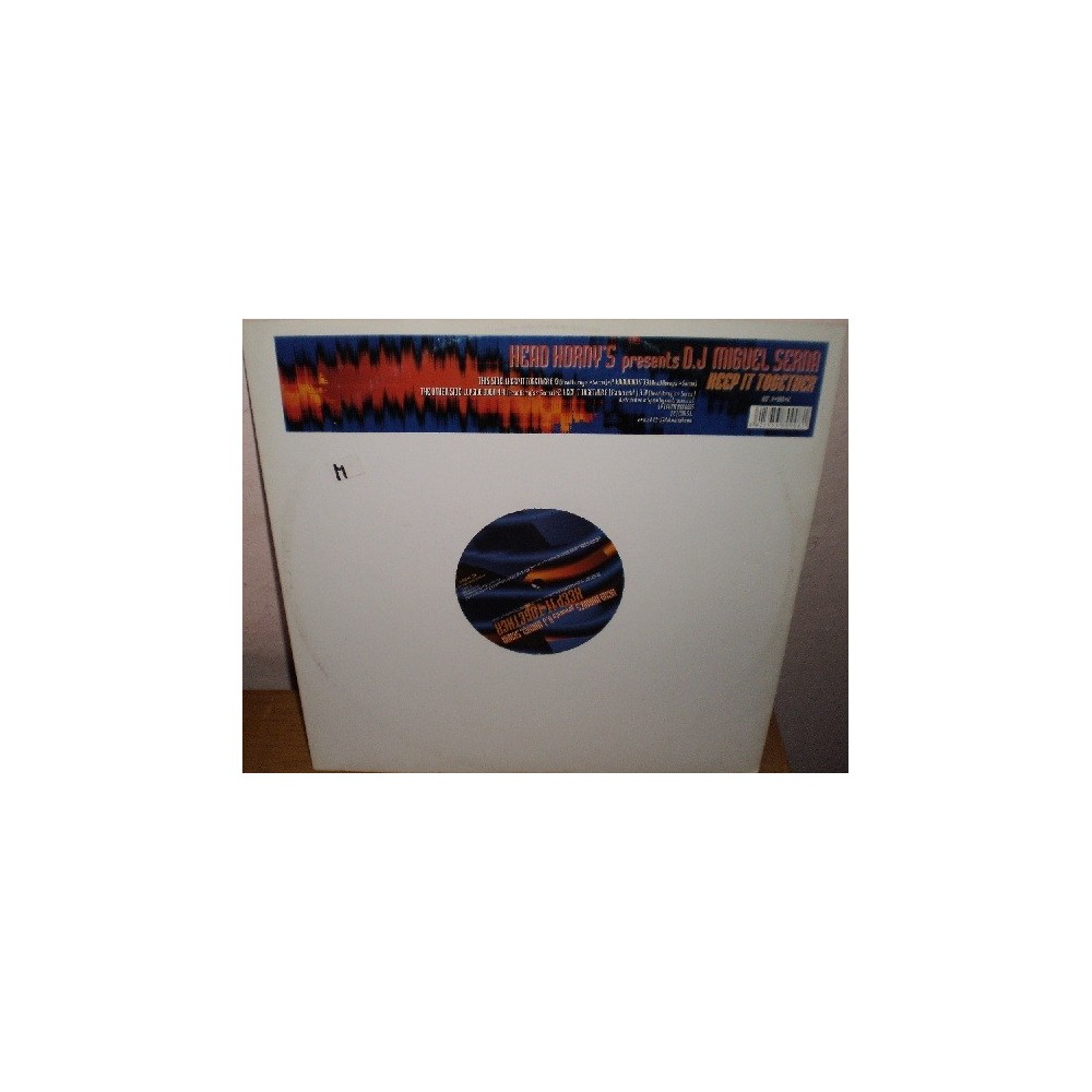 Head Horny's presents Miguel Serna- Keep it together(2 MANO,TEMAZO¡¡ DISCO COMPLETISIMO¡)