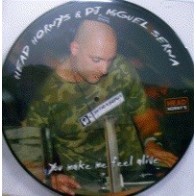 Head Horny's & DJ Miguel Serna - You Make Me Feel Alive