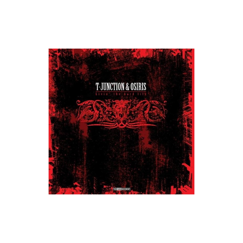 T-Junction & Osiris – Livin' The Hard Life (THIRD MOVEMENT)